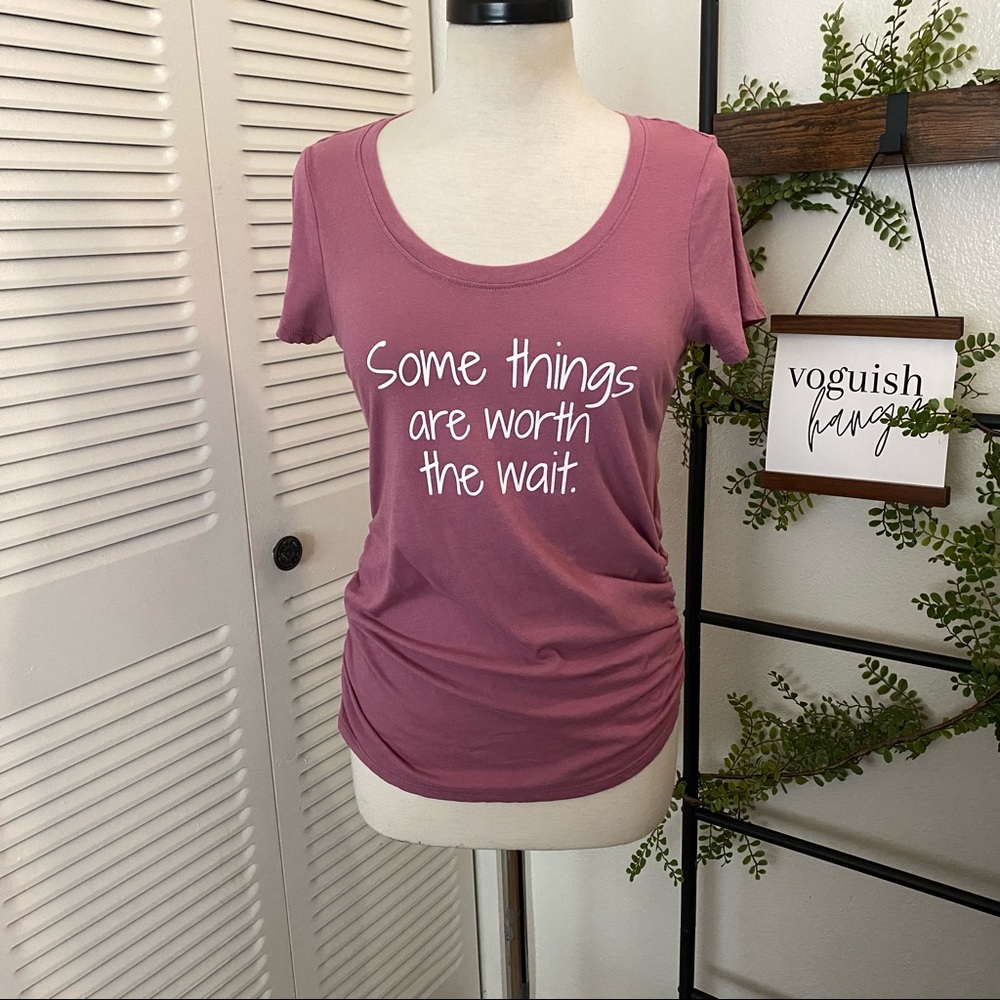Motherhood Maternity|S| Some Things Are Worth The Wait Maternity Graphic Tshirt